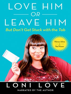 cover image of Love Him or Leave Him, But Don't Get Stuck with the Tab